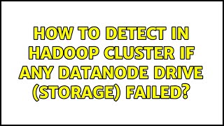 Celebrity How to detect in Hadoop cluster if any Datanode drive (Storage) failed? Wealth