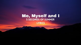 5 Seconds Of Summer - Me, Myself and I    (Lyrics Video)