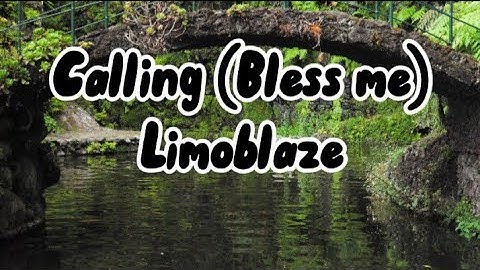 Limoblaze- Calling (Lyrics)