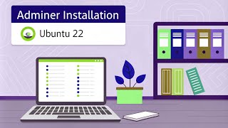 Automated Adminer Installation Database Management Using A Shell Script On Ubuntu 22 Step-By-Step