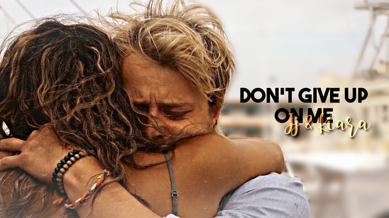 JJ & Kiara | Don't Give Up On Me [Outer Banks s3]