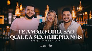 Video thumbnail of "Naessa - Te Amar foi Ilusão / Qual é a Sua / Olhe para Nós Part. Ícaro e Gilmar - Pot-pourri"