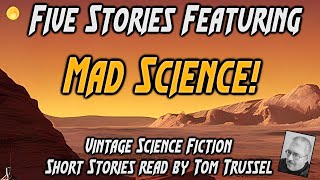 5 stories: Mad Science! -Selected Vintage Science Fiction Audiobook sleepstory human voice