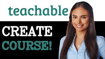 How To Create Course In Teachable (2025)