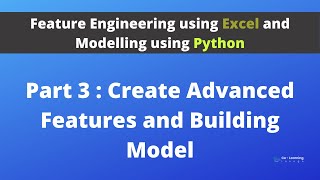 Advance Feature engineering, EDA using Excel and model building | Part 3 | Kunaal Naik