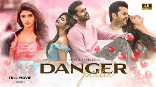 Danger Pilla | New South Indian Hindi Dubbed Full Movie 2024 | Nithiin & Sreeleela | New Movies 2024