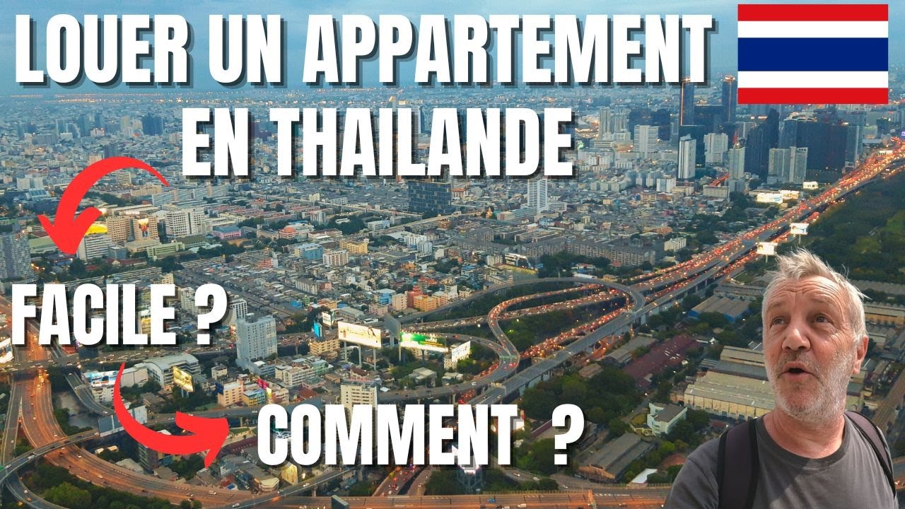 🇹🇭 Louer un appartement en Thaïlande... Facile ? Comment ?