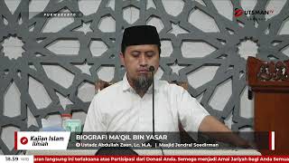 LIVE Biografi Ma'qil bin Yasar - Ustadz Abdullah Zaen, Lc. M.A.