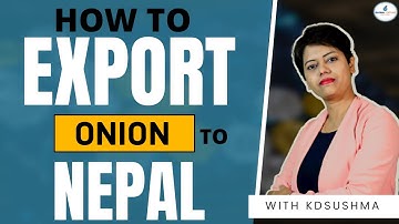 How to Export Onion to Nepal? I Potato Export I KDSushma