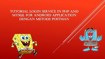 Tutorial Login Service in PHP and MYSQL for Android Apps Dengan Metode Postman