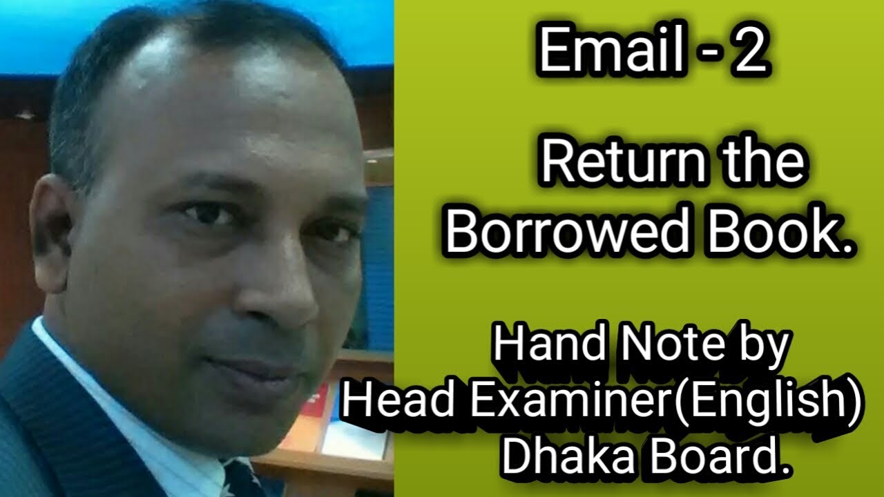 How to write Email, Return the Borrowed Book, by Surajit Sir, Head Examiner (English), Dhaka Board.