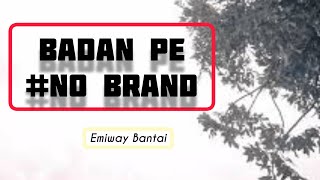 EMIWAY BANTAI - Badan Pe No Brands #4 (NO BRANDS EP) ONE TAKE OFFICIAL MUSIC VIDEO.