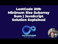 LeetCode 209 Minimum Size Subarray Sum JavaScript Solution Explained