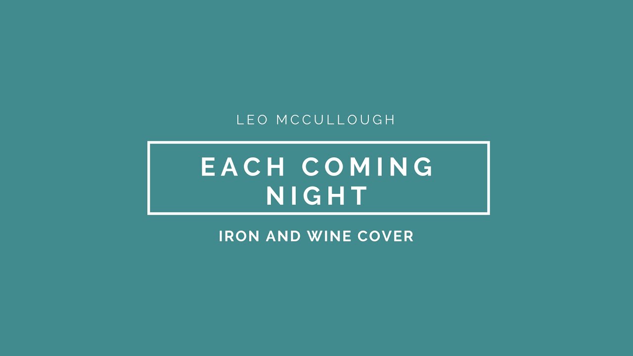 iron and wine each coming night YouTube