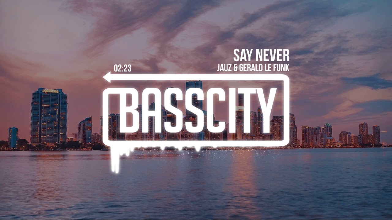 Jauz & Gerald Le Funk - Say Never