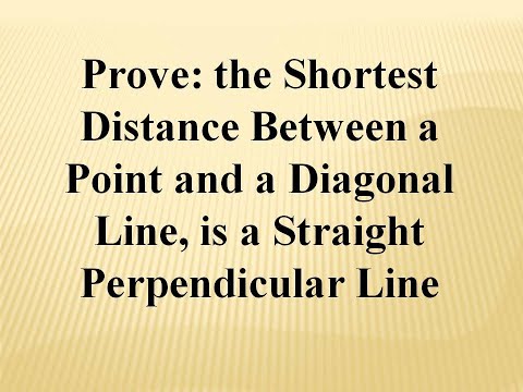 Proof: a Point, a Diagonal Line, a Perpendicular Line & the Shortest Distance