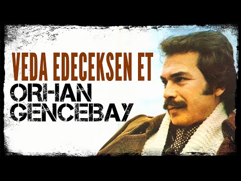 Veda Edeceksen Et - Orhan Gencebay