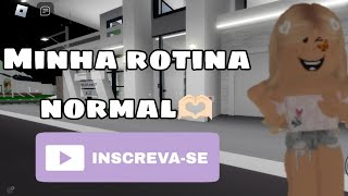 Minha rotina normal(brokhaven)❤️🫶🏻