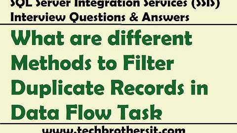 SSIS Interview Questions | What are different Methods to Filter Duplicate Records in Data Flow Task