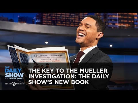 the-key-to-the-mueller-investigation:-the-daily-show’s-new-book-|-the-daily-show