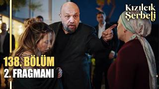 Kızılcık Şerbeti 138. 2. Fragmanı \