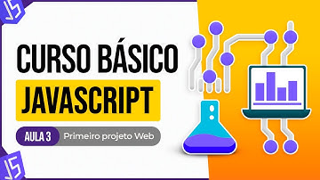 Curso Básico de JavaScript - Primeiro Projeto Web - Aula 3
