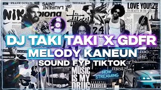 DJ  TAKI - TAKI X GDFR MELODY KANEUN || STYLE OLD MENGKANE - AL YETE 