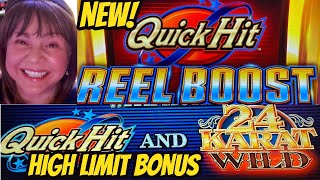 NEW! QUICK HIT REEL BOOST & HIGH LIMIT 24 KARAT
