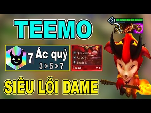Video TEEMO ĐỒ THẾ GIỚI + 7 ÁC QUỶ | SIÊU LỖI DAME KHÔNG THỂ... - youtube