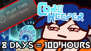 I'VE SPENT 100 HOURS CORE KEEPER IN 8 DAYS! | Playing with friends