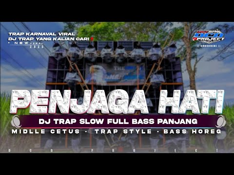 DJ TRAP PENJAGA HATI FULL BASS PANJANG MIDLLE CETUS TERBARU •DCD PROJECT