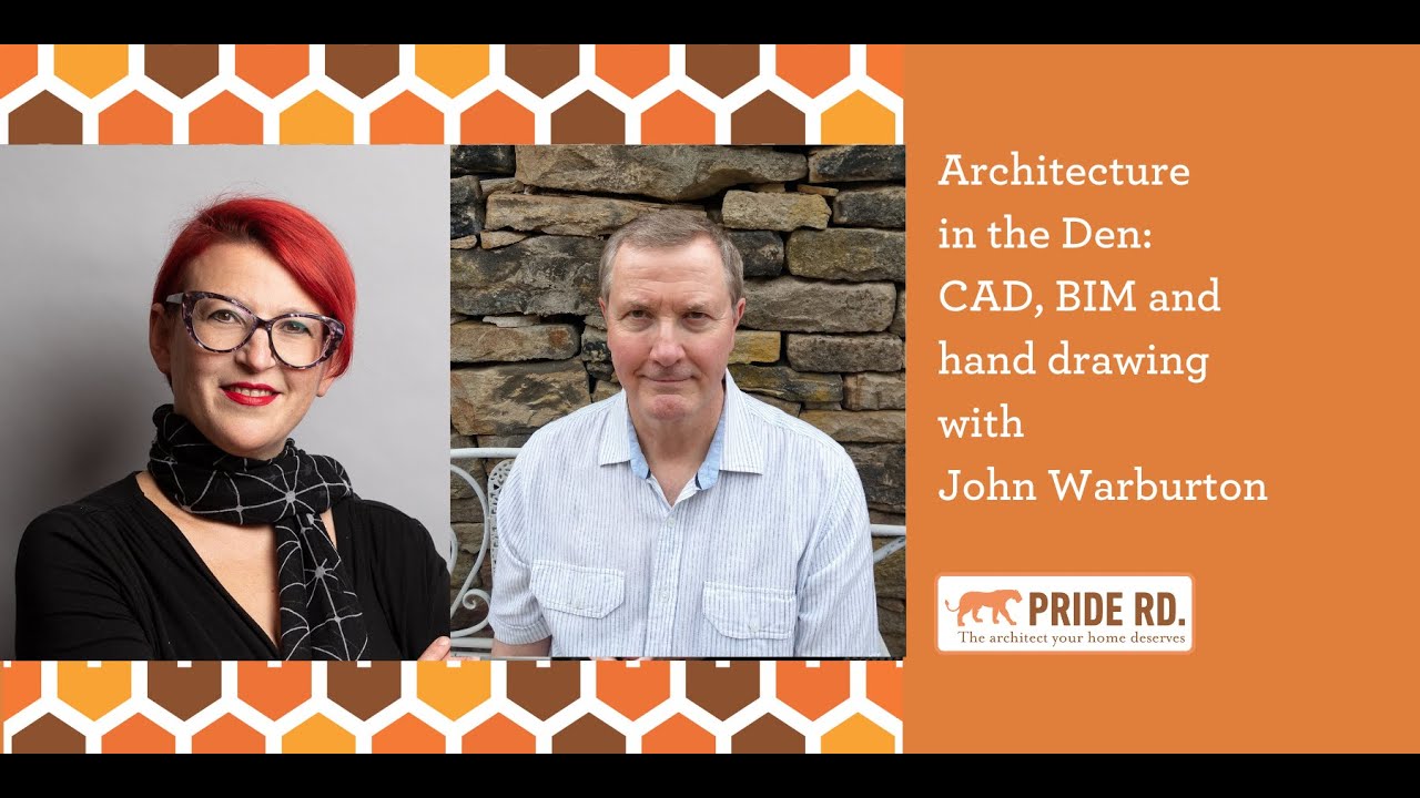 Architecture in the Den: CAD, BIM and hand drawing with John Warburton