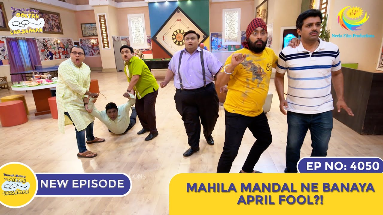 NEW Ep 4050   Mahila Mandal Ne Banaya April Fool I Taarak Mehta Ka Ooltah Chashmah   