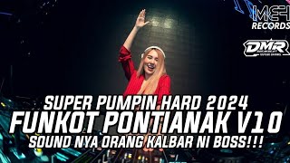 SUPER PUMPIN HARD 2024 FUNKOT PONTIANAK V10 SOUND NYA ORANG KALBAR NI BOS @DMR_BREAKBEAT