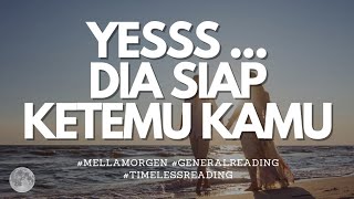 YESS .... Ada Yang Siap Mau Ketemu Kamu #timelessreading #mellamorgen #tarot #CINTA #generalreading