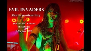 EVIL INVADERS - Mental penitentriary (Live in Siegburg 2019, HD)