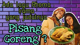 JUDUL LAGUNYA PISANG GORENG ? 😄😁LAGU RHOMA IRAMA DAN ELLYA KHADAM