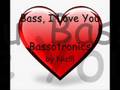Download Lagu Bassotronics - Bass, I Love You