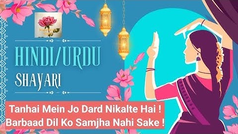 Tanhai Mein Jo Dard Nikalte Hai I Barbad Dil Ko Samjha Nahi  Urdu Shayari Hindi  Sad  Love Poetry 