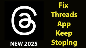 Fix Threads Keeps Stopping | Threads   Crash Issue | Threads  | PSA 24
