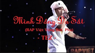 Mình Đồng Da Sắt - TEZ || Rap Việt || Vòng Bứt Phá || Lyrics