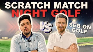 Seb On Golf VS ClubFaceUK | Night Golf Scratch Match (Crazy Hole Out) by ClubFaceUk 1,842 views 3 months ago 29 minutes