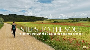Steps to the Soul — A Camino de Santiago Journey — FULL VIDEO
