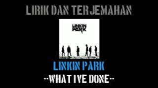 What I've Done - Linkin Park (lirik terjemahan)
