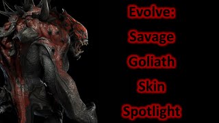 Evolve: Savage Goliath Skin Spotlight