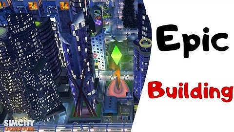 Epic Building #16 - SimCity BuildIt