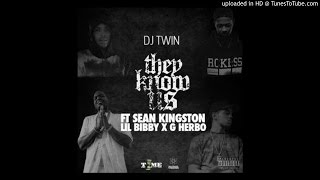 DJ Twin - They Know Us Feat. Sean Kingston, Lil Bibby & G Herbo