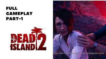 DEAD ISLAND 2 Walkthrough Gameplay Part 1 - INTRO (FULL GAME) 4K