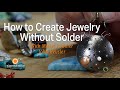 Creating Jewelry without Soldering - Joining Metal with The Sunstone Orion 150s Pulse-Arc Welder