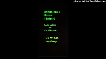 Bandolero x Heuss l'Enfoiré- L'Aristocrate latino 118 BPM (Dj Wicca mashup)